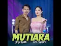 Mutiara (feat. Arya Galih)