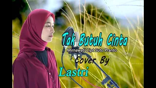 tak butuh cinta mirnawati lastri dangdut cover