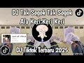Lagu DJ TAK SOGOK TAK SOGOK ALA KERI KERI KERI VIRAL TIKTOK TERBARU 2025