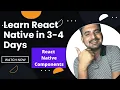 Learn React Native in 3-4 Days - Part 4 React Native Components Engineer Codewala