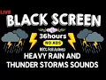 Heavy Rain and Thunder Sounds for Sleeping - Black Screen Sleep Through the Night Naturally Live