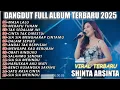 MASA LALU SHINTA ARSINTA DANGDUT FULL ALBUM TERBARU DANGDUT KOPLO TERBARU 2025! PIK NADA