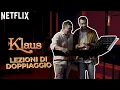Video di Klaus | Lezioni di doppiaggio con il Maestro | Netflix