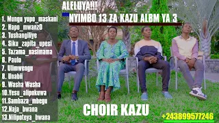 ALELUA NYIMBO 13 ALBUM YA 3 YA KAZU Kishwahili Nyimbo Nzuri Sana 