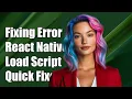 Fixing Unable to Load Script from Assets Error in React Native Apps