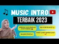 MUSIK INTRO YOUTUBE | BACKSOUND OPENING YOUTUBER | NO COPYRIGHT 2023 TERBAIK (Part 1)