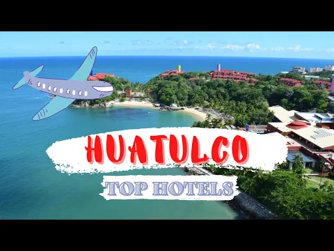 Download MP3 Top 10 hotels in HUATULCO: Best Huatulco hotels, Mexico
