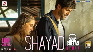 Download Shayad -Remix | Love Aaj Kal | Kartik | Sara | Arushi | Pritam | Arijit Singh | DJ Chetas MP3