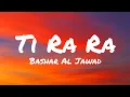 Lagu ❈Ti Ra Ra 🎶❈ - ✿Bashar Al Jawad✿