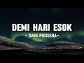 Download Lagu Dain Piesesha - Demi Hari Esok (Lyrics/Lirik)