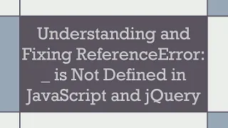 Understanding and Fixing ReferenceError - is Not Defined in JavaScript and jQuery