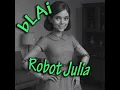 Download Lagu bLAi - Robot Julia (60's version)