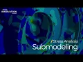 Performing Submodeling in Ansys Mechanical Lesson 6