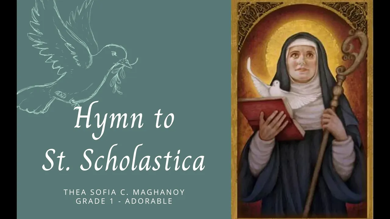 Hymn to St Scholastica Hymn to St Scholastica