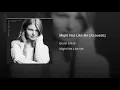 Might Not Like Me (Acoustic)