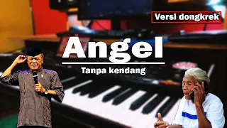 ANGEL ll  Versi dongkrek - jandhut tanpa kendang cover