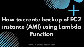 How to create backup of EC2 instance AMI using Lambda function Cron AWS Lambda Cloudwatch