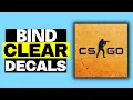 How To Bind Clear Decals in CSGO
