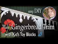 Make GINGERBREAD TRIM with Kid s Toy Blocks Easy DIY Victorian style