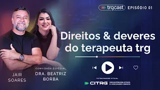TRGCast #001 - Dra. Beatriz Borba