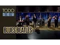 Lagu Blues Beatles - Todo Seu (16/01/17)