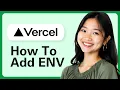 Learn How To Add ENV In Vercel