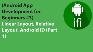 Part 1 Android App Development for Beginners Linear Layout Relative Layout Android ID
