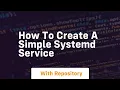How to create a simple systemd service