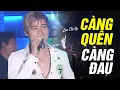 Download Lagu Càng quên càng đau - Lưu Chí Vỹ  | Official Music Video