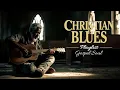 Lagu ✨ Gospel Blues – Revive My Soul | Deep Christian Blues for Prayer \u0026 Healing