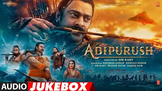 Adipurush (Hindi) Jukebox | Prabhas |Ajay - Atul | Sachet-Parampara | Manoj M | Om Raut | Bhushan K