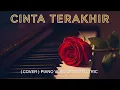 Download Lagu CINTA TERAKHIR (COVER) | ARI LASSO |PIANO VERSION | WITH LYRIC 