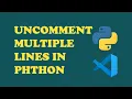 How to Uncomment Multiple Lines of Code in Visual Studio Code Python