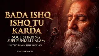  bada ishq ishq tu karda devotional soul stirring sufi punjabi kalam baba bulleh shah 2026
