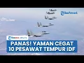 Download Lagu Israel Ketakutan! 10 Pesawat Tempur IDF Putar Balik Dicegat Angkatan Udara Houthi, Batal Menyerang