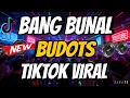 BANG BUNAL (BUDOTS REMIX) Viral Tiktok 2025 - DJ JEN REMIX