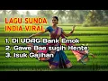 Lagu LAGU SUNDA INDIA VIRAL - Full Album \