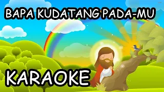 Download Bapa Kudatang Padamu - Lagu Sekolah Minggu Karaoke / Minus One MP3