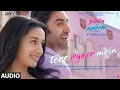 Download Lagu Tere Pyaar Mein (Audio) Tu Jhoothi Main Makkaar| Ranbir, Shraddha| Pritam| Arijit, Nikhita | Amitabh