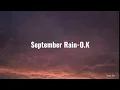 Download Lagu September Rain - O.K (Lyrics)