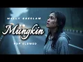 Lagu MUNGKIN - MELLY GOESLAW || mungkin sang fajar dan sayap sayap burung patah