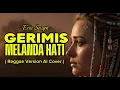 Lagu GERIMIS MELANDA HATI - ERIE SUZAN || (Reggae Version AI Cover) #reggae  #cover #coversong