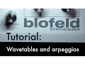 Waldorf Blofeld tutorial - how to use wavetables arpeggios