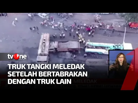 NGERI! Truk Tangki Meledak, 98 Orang Tewas