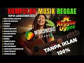 Download Lagu Top Hits Spotify Indonesia 2025 Full Album Reggae🎧🔥Kumpulan Musik Cover SKA REGGAE Terbaru 2025LEXJI