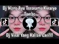 Download Lagu DJ WONG AYU TRESNAMU KINARYO TOMBO VIRAL TIKTOK TERBARU 2023 DJ LINTANG ASMORO DJ TEBAZ PLAT AD