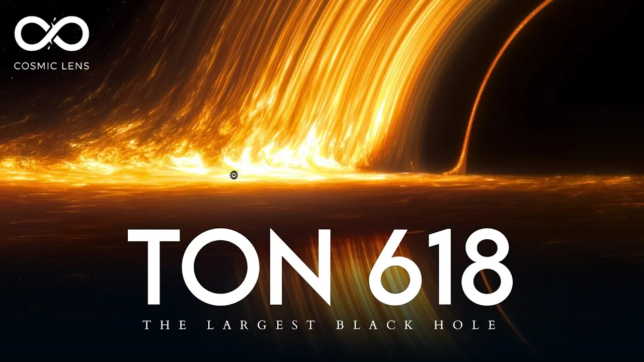 The Darkness That Swallows the Universe : TON 618 (The Largest Black Hole)
