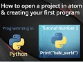 How to open a project on atom and creating your first program - Programming in Python