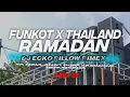 Download Lagu DJ FUNKOT X THAILAND PART 22 SPESIAL RAMADHAN FULL BASS