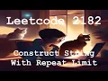 Leetcode 2182 - Construct String With Repeat Limit 3 Solutions